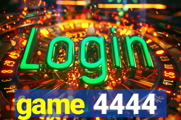 game 4444